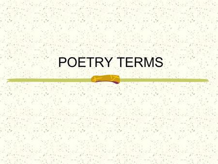 POETRY TERMS.