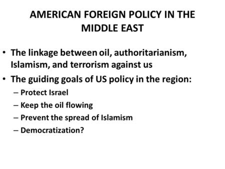 AMERICAN FOREIGN POLICY IN THE MIDDLE EAST