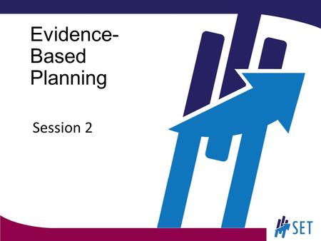 Evidence- Based Planning Session 2. Review Clusters you selected to explore in greater detail. Justification for selecting these clusters People you invited.