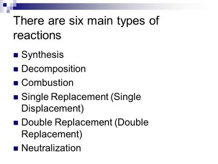 There are six main types of reactions