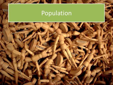 Population. Part 1: Where is everyone? What is population distribution?