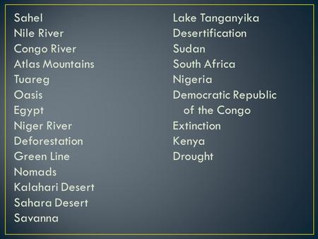 SahelLake Tanganyika Nile RiverDesertification Congo RiverSudan Atlas MountainsSouth Africa TuaregNigeria OasisDemocratic Republic Egypt of the Congo Niger.