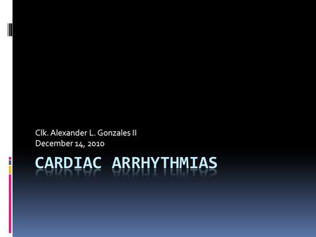 Clk. Alexander L. Gonzales II December 14, 2010. SINUS RHYTHM  >60bpm and 