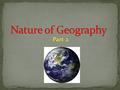 Part 2. Culture region: area within a particular system Culture trait : single attribute of a culture Culture Complex: all the cultural traits that exist.