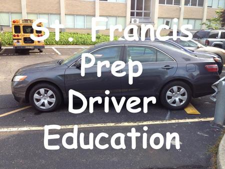 St. Francis Prep Driver Education