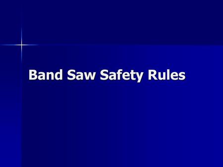 Band Saw Safety Rules.