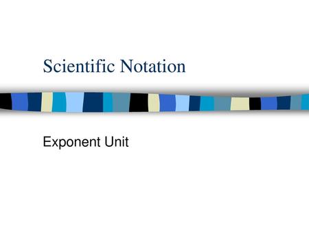 Scientific Notation Exponent Unit.