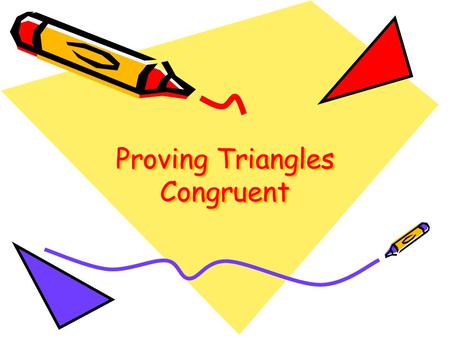 Proving Triangles Congruent