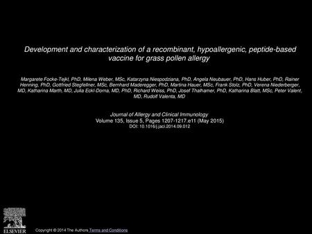 Development and characterization of a recombinant, hypoallergenic, peptide-based vaccine for grass pollen allergy  Margarete Focke-Tejkl, PhD, Milena.