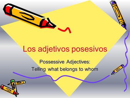 Long-Form Possessive Adjectives and Pronouns (Los adjetivos y ...