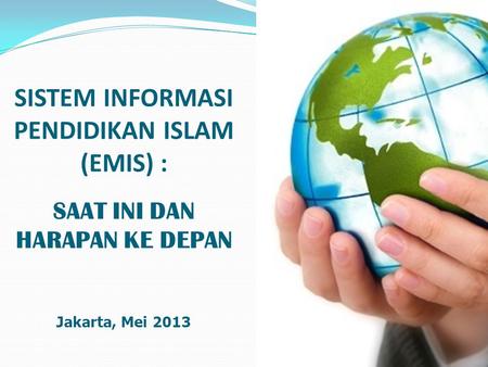 Latar Belakang Semakin tingginya tuntutan stakeholder terhadap ketersediaan data pendidikan Islam yang akurat dan konsisten. Perlunya menyamakan persepsi.