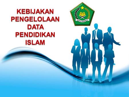 KEBIJAKAN PENGELOLAAN DATA PENDIDIKAN ISLAM