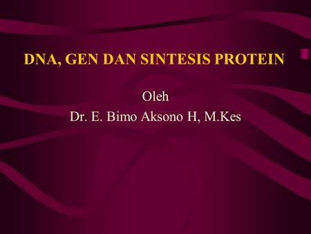 DNA, GEN DAN SINTESIS PROTEIN