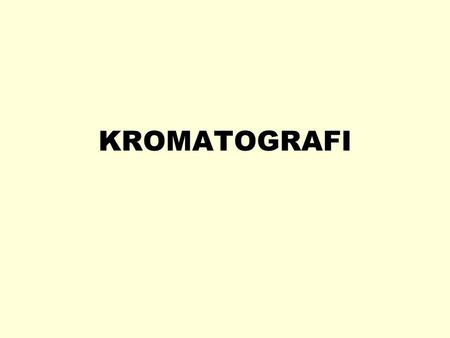 KROMATOGRAFI.