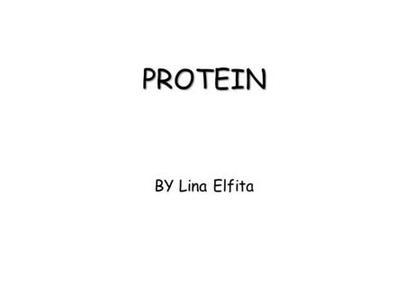 PROTEIN BY Lina Elfita.