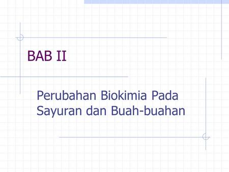 Perubahan Biokimia Pada Sayuran dan Buah-buahan