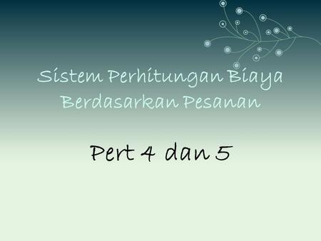 Sistem Perhitungan Biaya Berdasarkan Pesanan