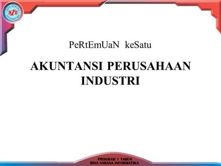 AKUNTANSI PERUSAHAAN INDUSTRI