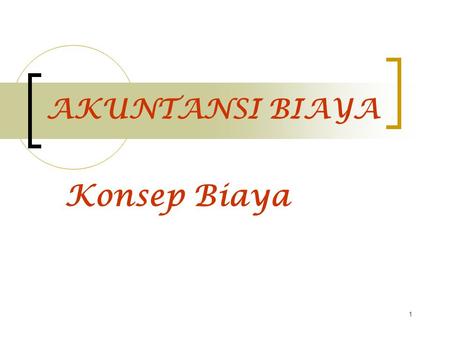 AKUNTANSI BIAYA Konsep Biaya.