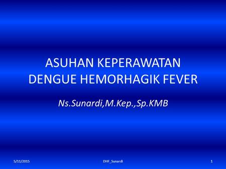 ASUHAN KEPERAWATAN DENGUE HEMORHAGIK FEVER