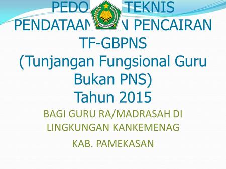 BAGI GURU RA/MADRASAH DI LINGKUNGAN KANKEMENAG KAB. PAMEKASAN