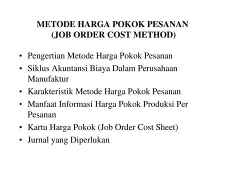 METODE HARGA POKOK PESANAN (JOB ORDER COST METHOD)