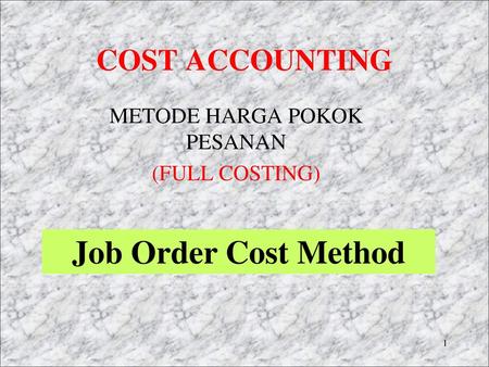 METODE HARGA POKOK PESANAN (FULL COSTING)