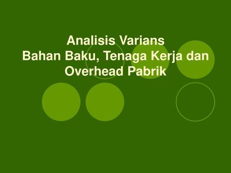 Analisis Varians Bahan Baku, Tenaga Kerja dan Overhead Pabrik