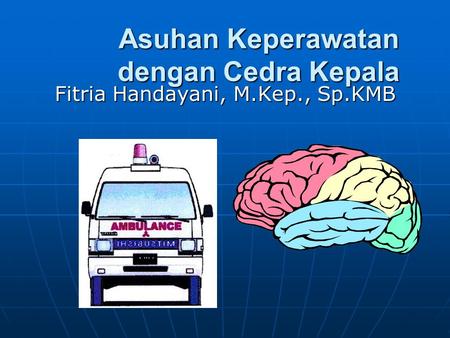 Asuhan Keperawatan dengan Cedra Kepala