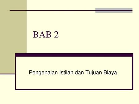 Pengenalan Istilah dan Tujuan Biaya