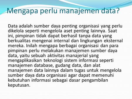 Mengapa perlu manajemen data?