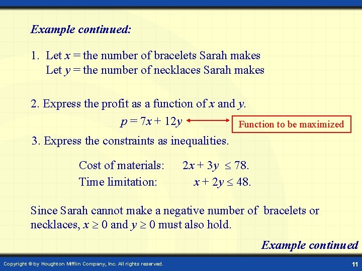 Example continued: 1. Let x = the number of bracelets Sarah makes Let y