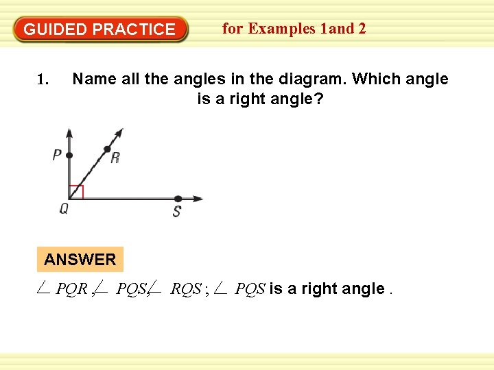 GUIDED PRACTICE 1. for Examples 1 and 2 Name all the angles in the