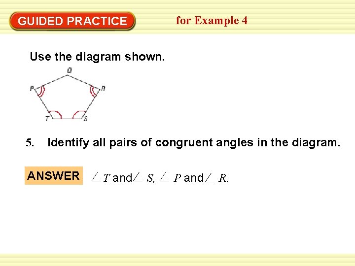 for Example 4 GUIDED PRACTICE Use the diagram shown. 5. Identify all pairs of