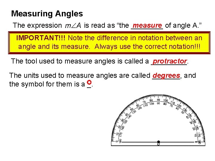 Measuring Angles The expression is read as “the ____ measure of angle A. ”