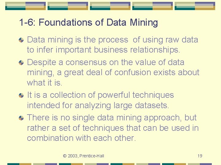 1 -6: Foundations of Data Mining Data mining is the process of using raw