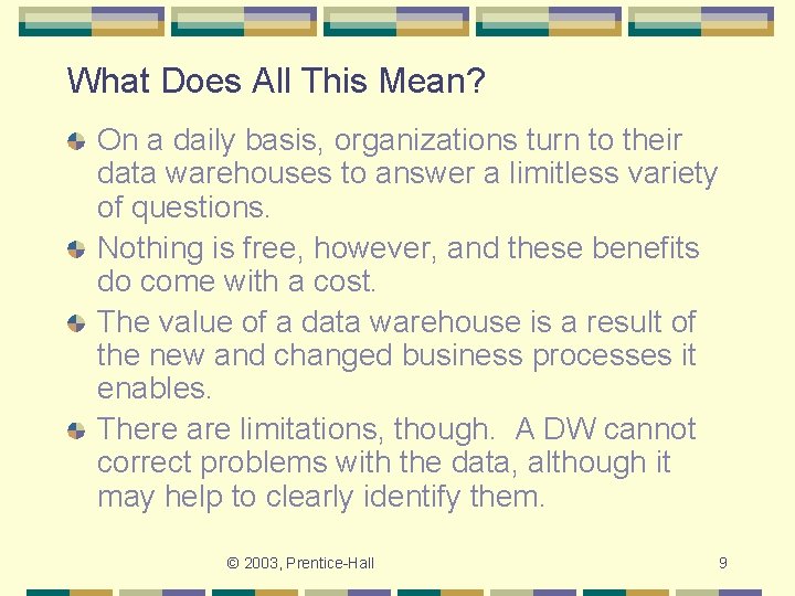 What Does All This Mean? On a daily basis, organizations turn to their data