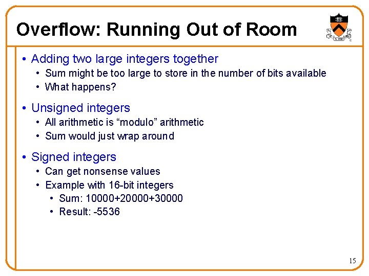 Overflow: Running Out of Room • Adding two large integers together • Sum might