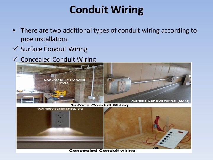 Conduit Wiring • There are two additional types of conduit wiring according to pipe