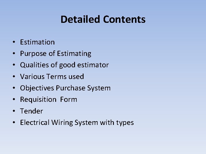 Detailed Contents • • Estimation Purpose of Estimating Qualities of good estimator Various Terms