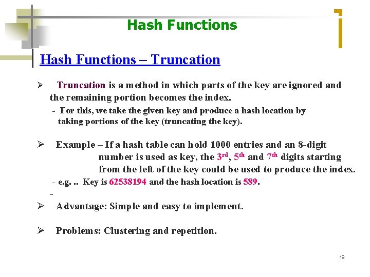 Hash Functions – Truncation is a method in which parts of the key are