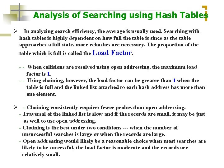 Analysis of Searching using Hash Tables Ø In analyzing search efficiency, the average is