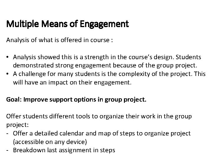 Multiple Means of Engagement Analysis of what is offered in course : • Analysis