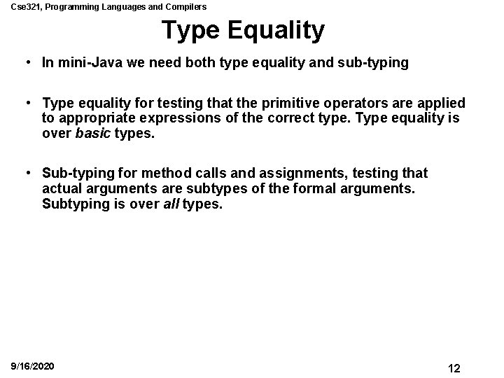 Cse 321, Programming Languages and Compilers Type Equality • In mini-Java we need both