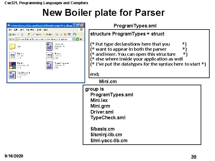 Cse 321, Programming Languages and Compilers New Boiler plate for Parser Program. Types. sml