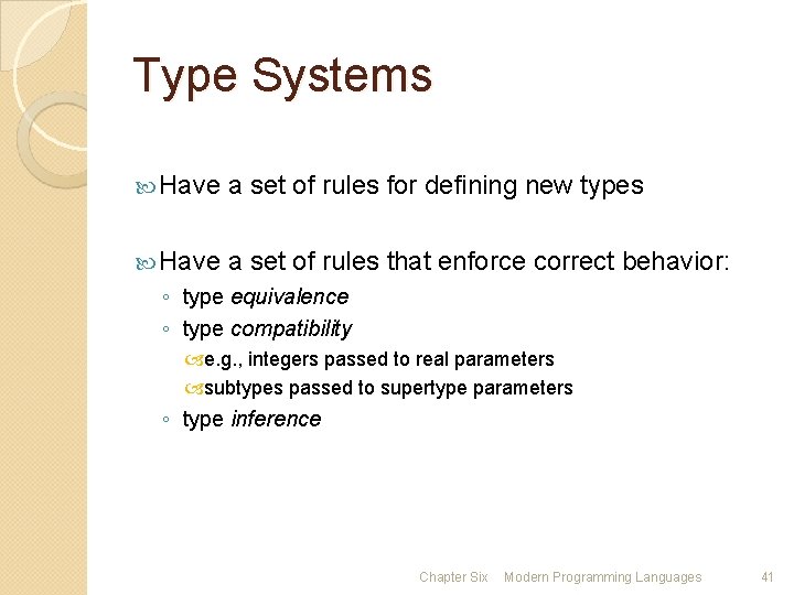 Type Systems Have a set of rules for defining new types Have a set