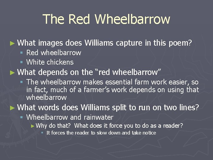 The Red Wheelbarrow ► What images does Williams capture in this poem? § Red