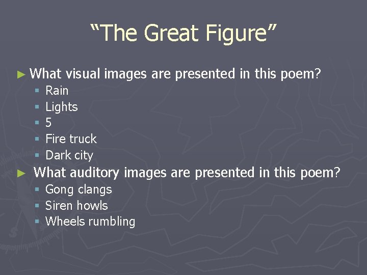 “The Great Figure” ► What visual images are presented in this poem? § §