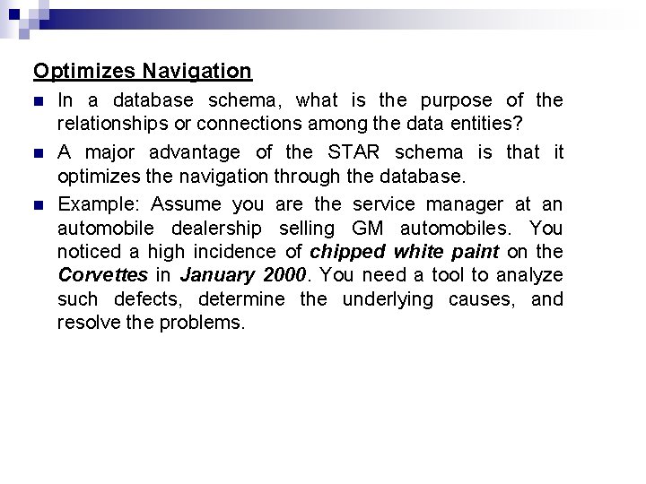 Optimizes Navigation n In a database schema, what is the purpose of the relationships