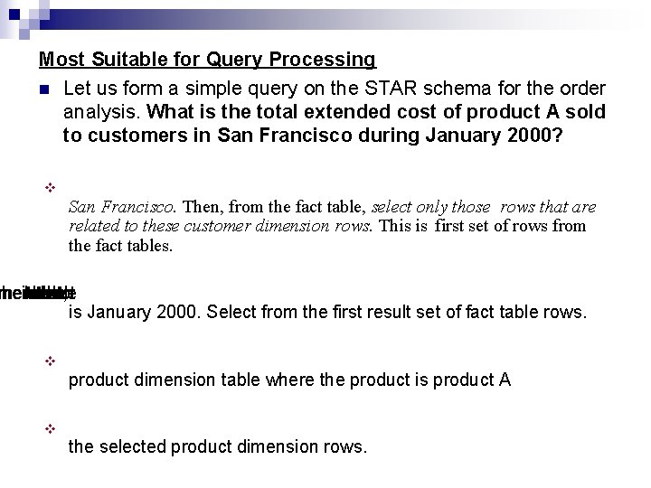 Most Suitable for Query Processing n Let us form a simple query on the